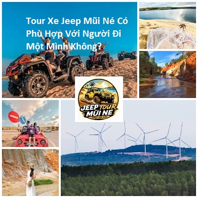 Xe Jeep Mũi Né Có Phù Hợp Một Người