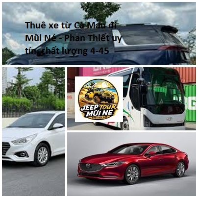 Thuê xe từ Cà Mau đi Mũi Né